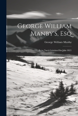 George William Manby'S, Esq - George William Manby