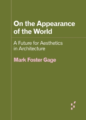 On the Appearance of the World - Mark Foster Gage