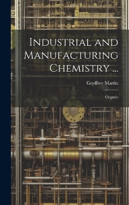 Industrial and Manufacturing Chemistry ...