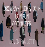 Observations of a London Commuter -  David Fawcett