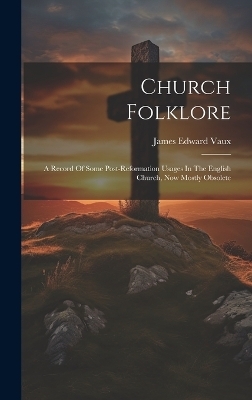 Church Folklore - James Edward Vaux