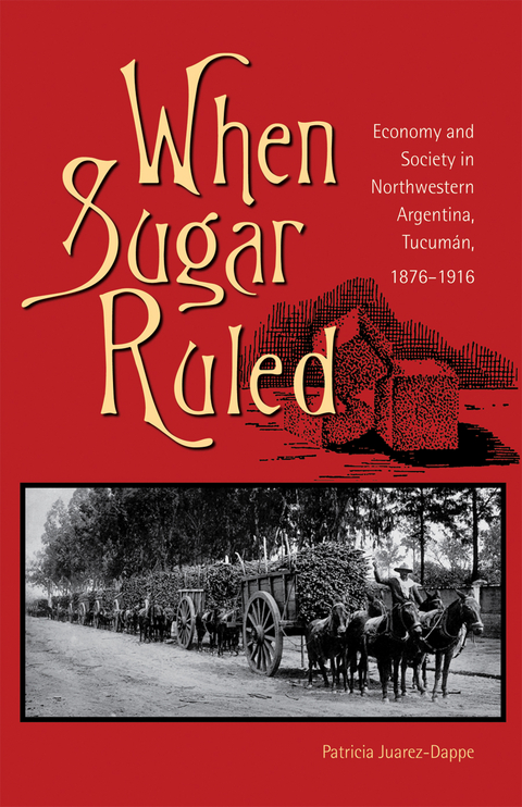 When Sugar Ruled - Patricia Juarez-Dappe