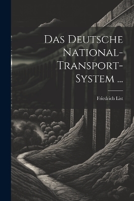 Das Deutsche National-Transport-System ... - Friedrich List