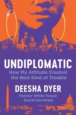Undiplomatic - Deesha Dyer