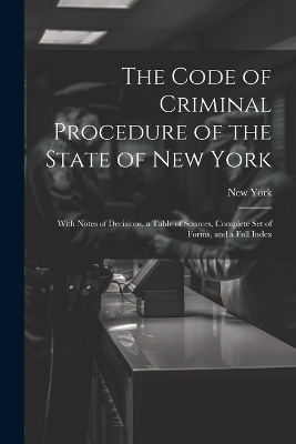 The Code of Criminal Procedure of the State of New York