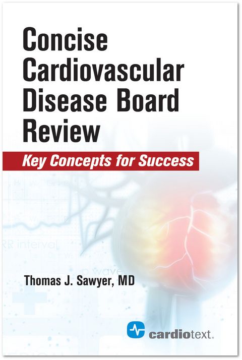 Concise Cardiac Disease Board Review - Thomas J. Sawyer