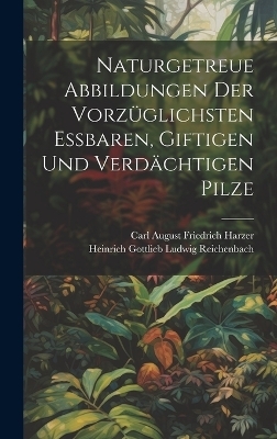 Naturgetreue Abbildungen der vorzüglichsten essbaren, giftigen und verdächtigen Pilze