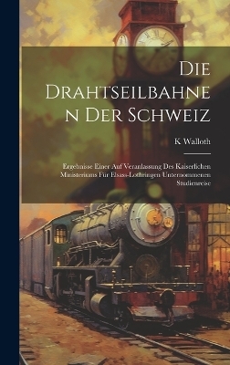 Die Drahtseilbahnen Der Schweiz