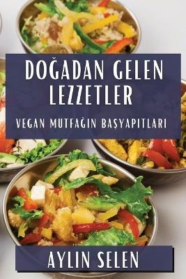 Doğadan Gelen Lezzetler - Aylin Selen