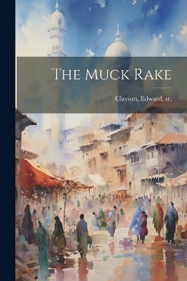 The Muck Rake - 