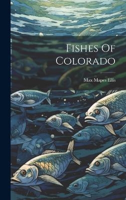 Fishes Of Colorado - Max Mapes Ellis
