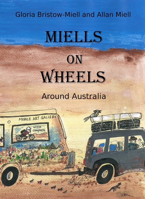 MIELLS ON WHEELS : Around Australia -  Gloria Bristow-Miell