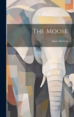The Moose - Agnes Herbert