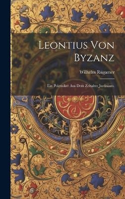 Leontius von Byzanz - Wilhelm R&uuml;gamer