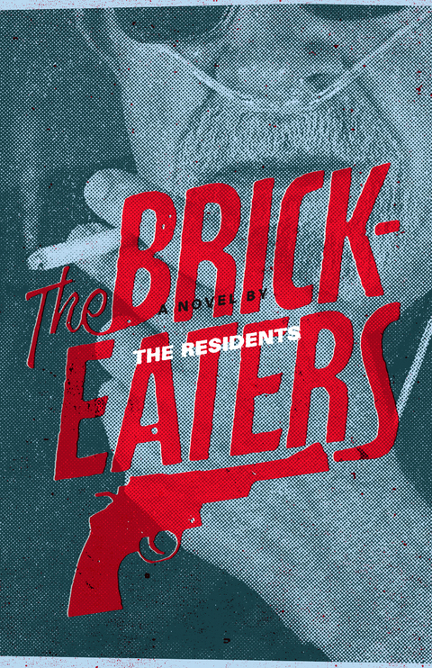 The Brickeaters - The Residents