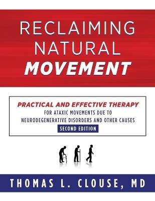 Reclaiming Natural Movement - Thomas L Clousse