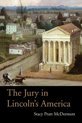 The Jury in Lincoln&rsquo;s America - Stacy Pratt McDermott