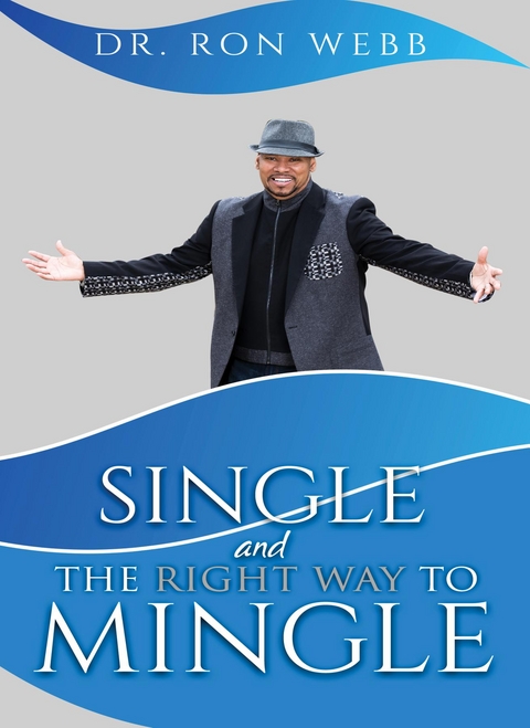 Single And The Right Way To Mingle - Ron Webb