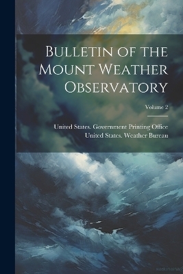 Bulletin of the Mount Weather Observatory; Volume 2 - 