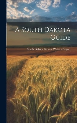 A South Dakota Guide - 