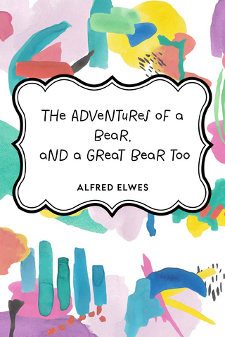 Adventures of a Bear, and a Great Bear too