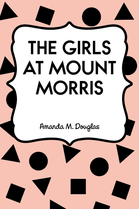 Girls at Mount Morris -  Amanda M. Douglas
