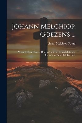 Johann Melchior Goezens ... - Johann Melchior Goeze
