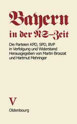 Die Parteien KPD, SPD, BVP in Verfolgung und Widerstand - Hartmut Mehringer, Klaus Sch&ouml;nhoven, Anton Grossmann