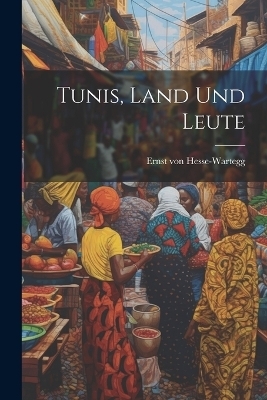Tunis, Land Und Leute