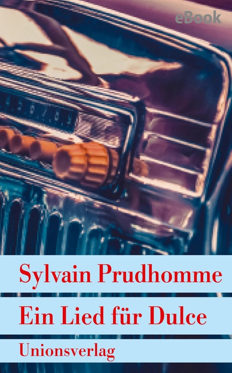 Ein Lied f&uuml;r Dulce - Sylvain Prudhomme