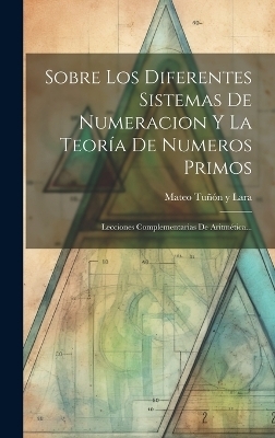 Sobre Los Diferentes Sistemas De Numeracion Y La Teoría De Numeros Primos