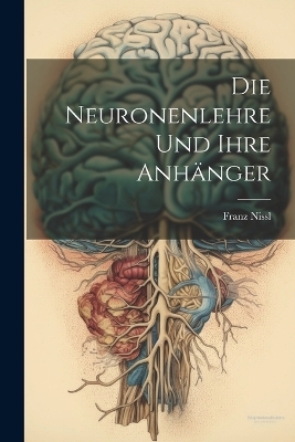 Die Neuronenlehre Und Ihre Anhänger