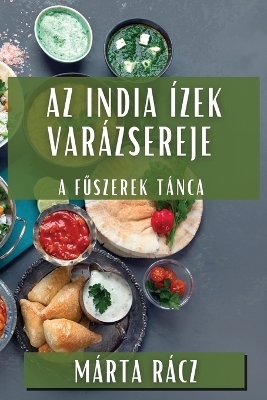 Az India &Iacute;zek Var&aacute;zsereje - M&aacute;rta R&aacute;cz