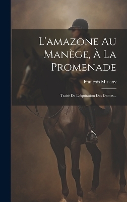 L'amazone Au Manège, À La Promenade