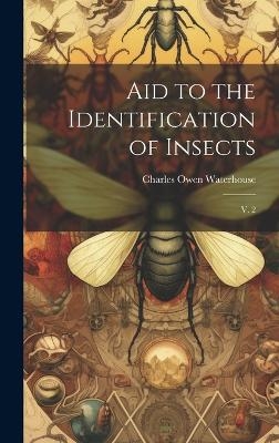 Aid to the Identification of Insects - Charles Owen Waterhouse