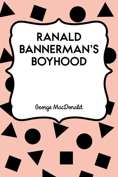 Ranald Bannerman's Boyhood -  George MacDonald