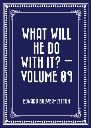 What Will He Do with It? - Volume 09