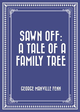 Sawn Off: A Tale of a Family Tree