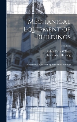 Mechanical Equipment of Buildings - Louis Allen Harding, Arthur Cutts Willard