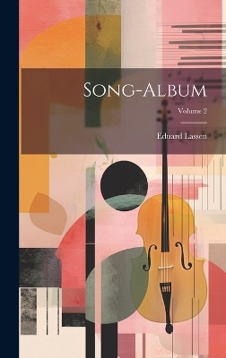 Song-Album; Volume 2 - Eduard Lassen