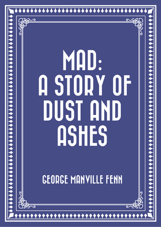 Mad: A Story of Dust and Ashes