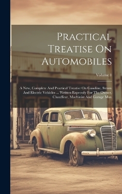 Practical Treatise On Automobiles