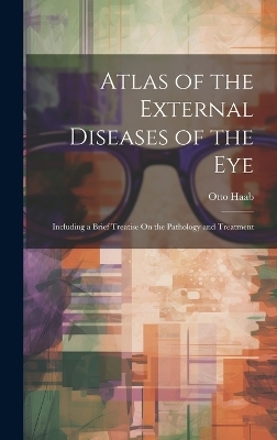 Atlas of the External Diseases of the Eye