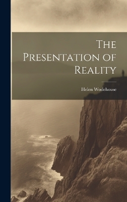 The Presentation of Reality