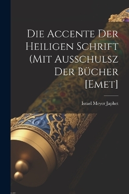 Die Accente Der Heiligen Schrift (mit Ausschulsz Der B&uuml;cher [emet] - 