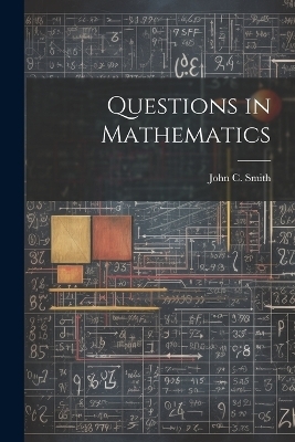 Questions in Mathematics - John Cauchois Smith