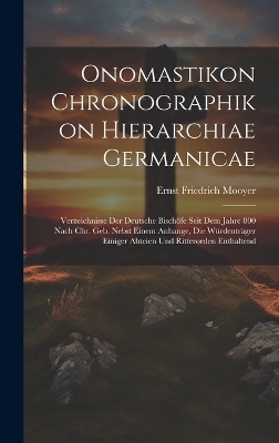 Onomastikon Chronographikon Hierarchiae Germanicae - Ernst Friedrich Mooyer