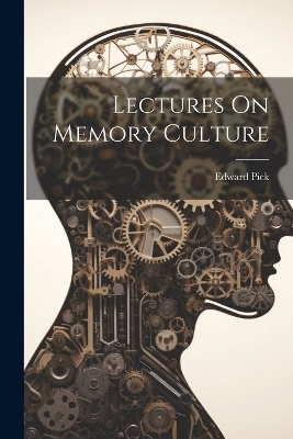 Lectures On Memory Culture - Edward Pick