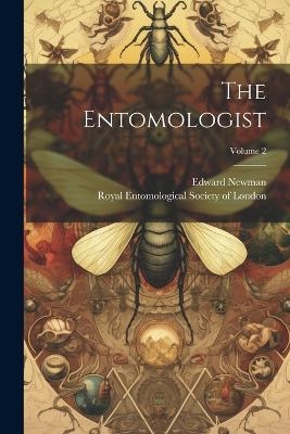 The Entomologist; Volume 2 - Edward Newman