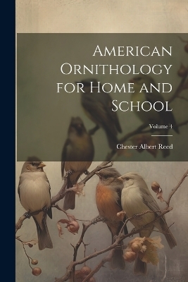 American Ornithology for Home and School; Volume 4